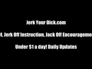 I want you to jerk off for me JOI
