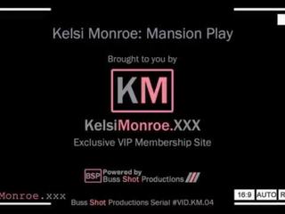 KM.04 Kelsi Monroe Mansion Play KelsiMonroe.XXX Preview